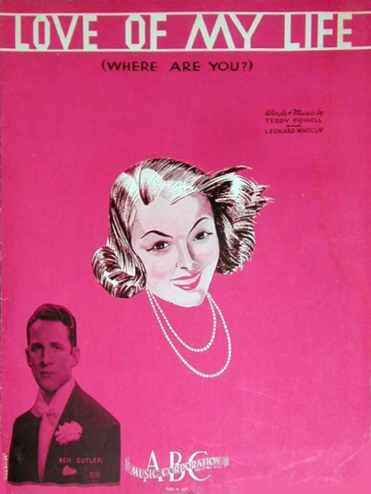 Love Of My Life(Where Are You?), written by Powell and Whitcup Sheetmusic with photo of Ben Cutler